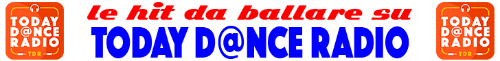 today dance radio le hit da ballare ascoltala